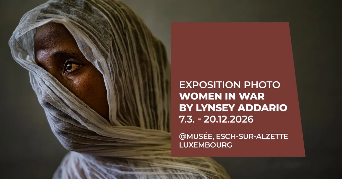 Expo Photo : WOMEN IN WAR by LYNSEY ADDARIO @Musée, Esch/Alzette